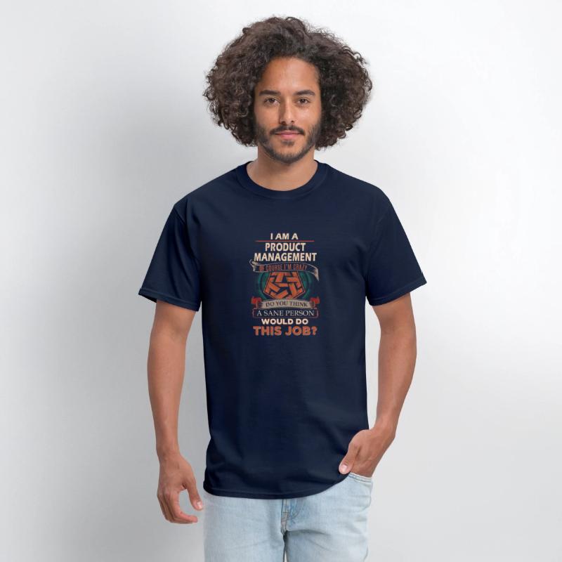 Product Management T Shirt - Sane Person Gift Item