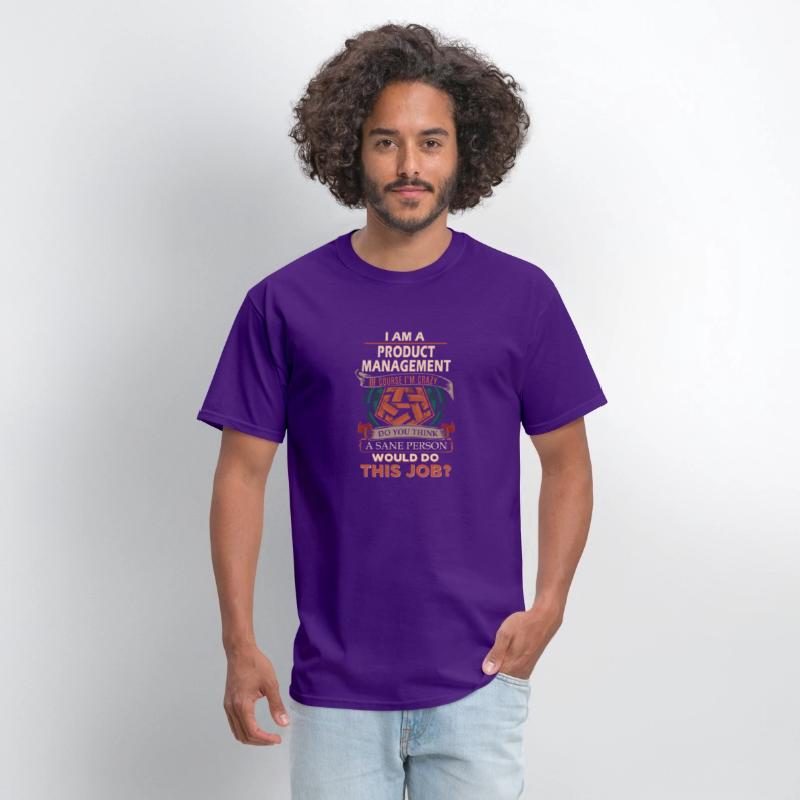 Product Management T Shirt - Sane Person Gift Item