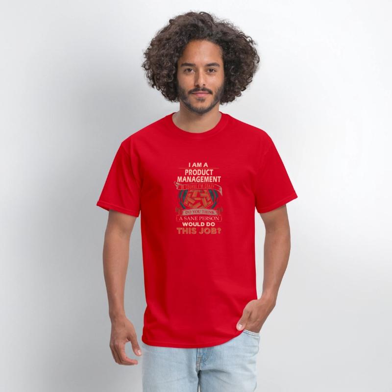 Product Management T Shirt - Sane Person Gift Item