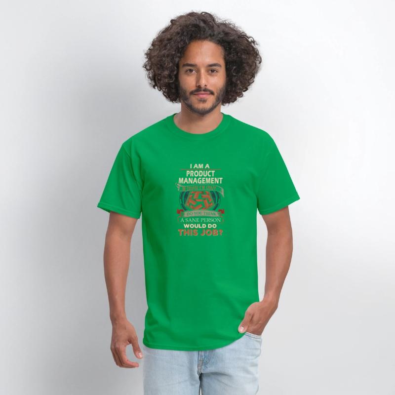 Product Management T Shirt - Sane Person Gift Item