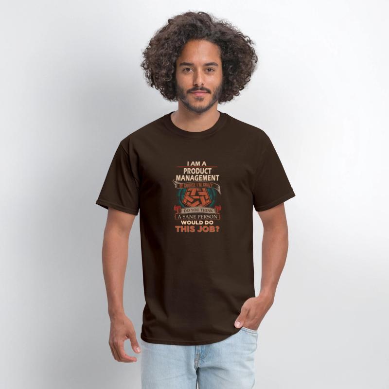 Product Management T Shirt - Sane Person Gift Item