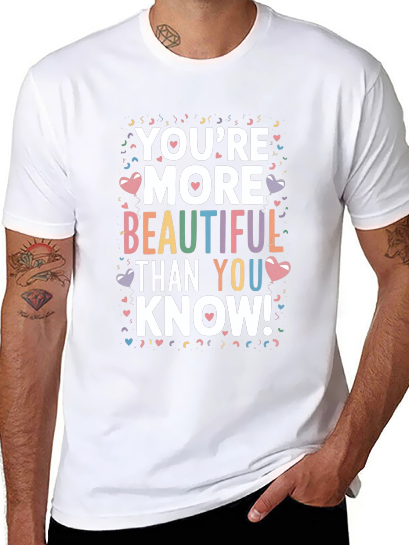 Youre More Beautiful Than You Know! T-Shirt