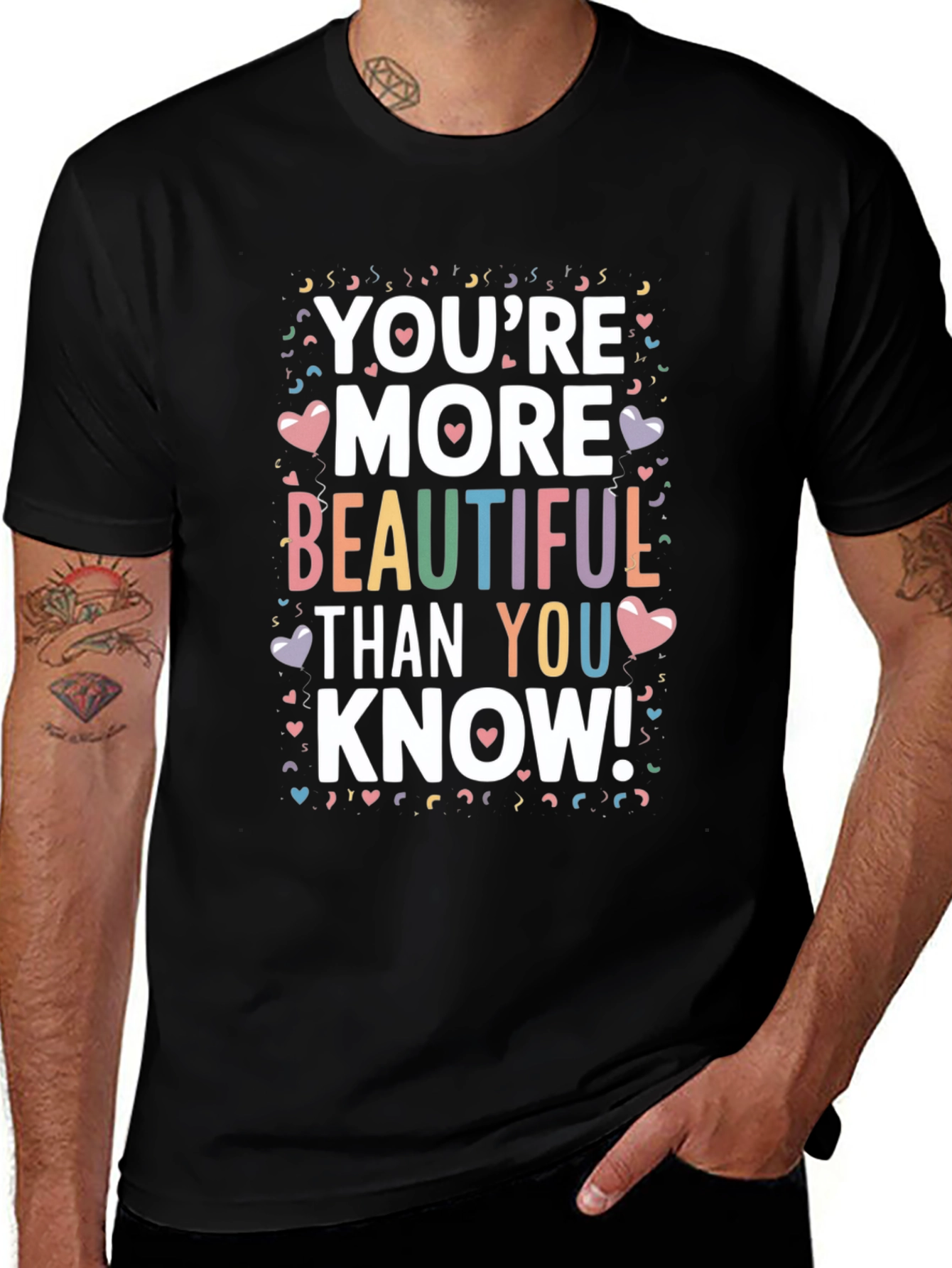 Youre More Beautiful Than You Know! T-Shirt