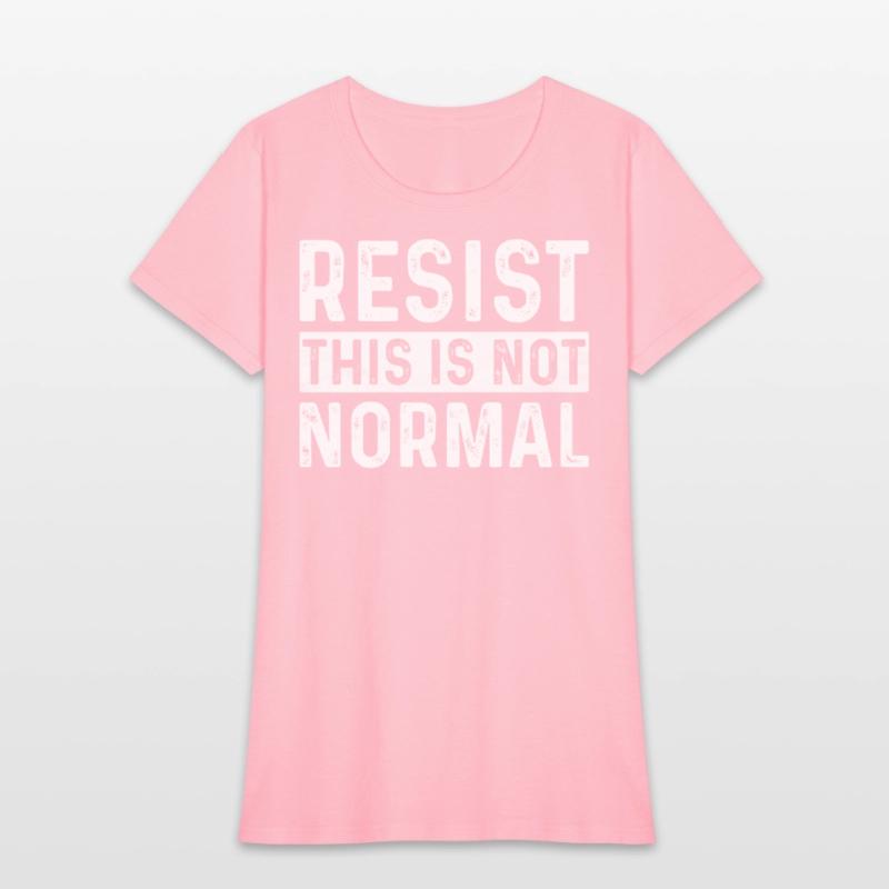 Resist This Is Not Normal Activist Trendy