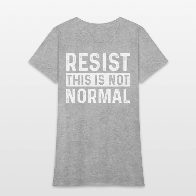 Resist This Is Not Normal Activist Trendy