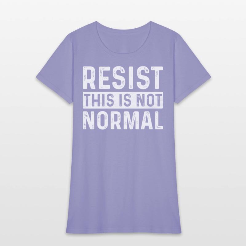 Resist This Is Not Normal Activist Trendy