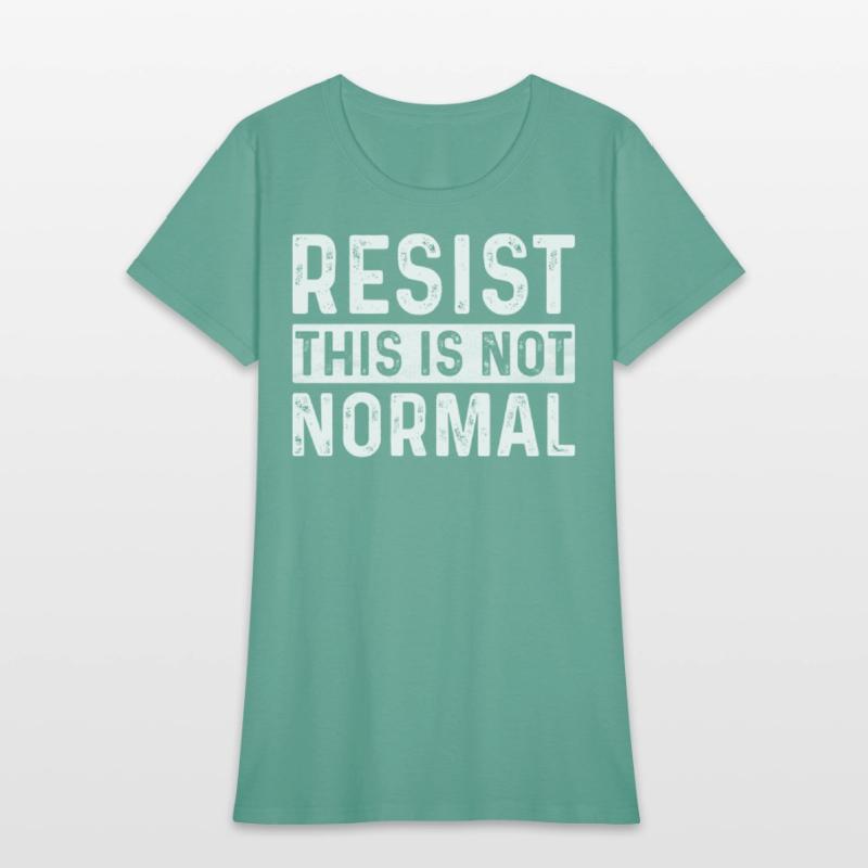 Resist This Is Not Normal Activist Trendy