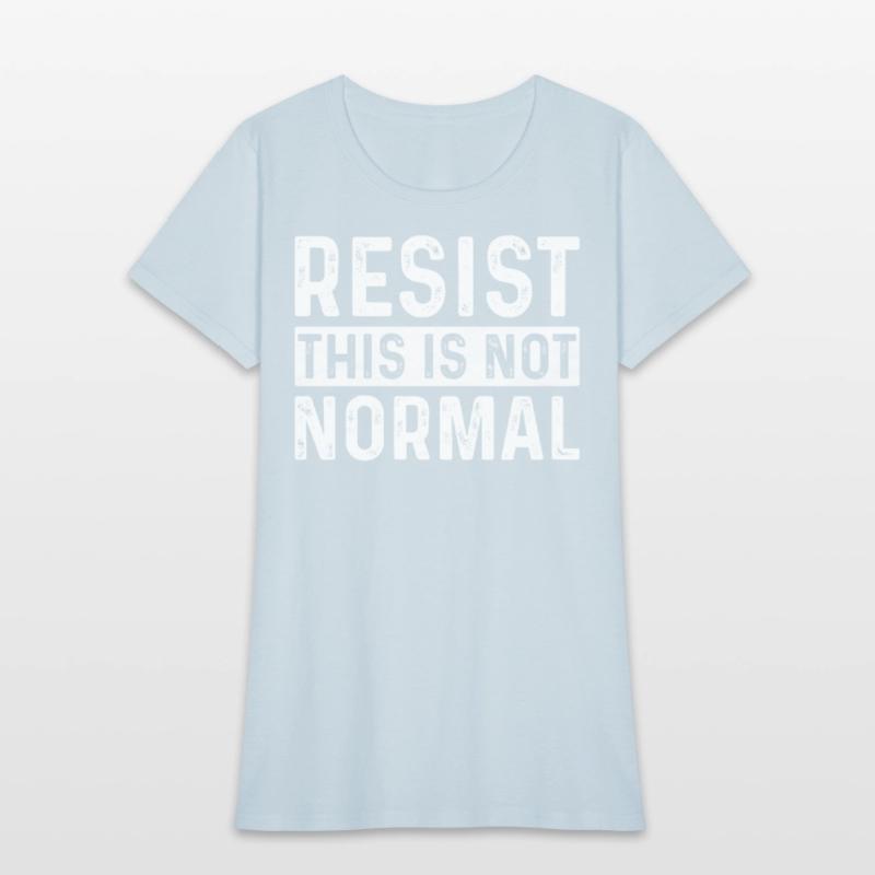 Resist This Is Not Normal Activist Trendy