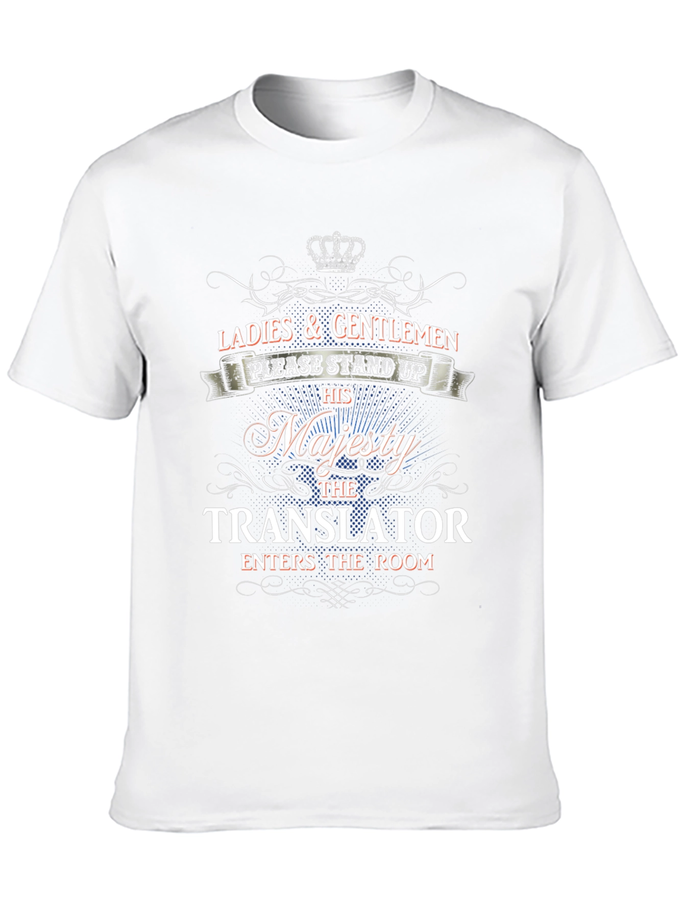 Translator Majesty T-Shirt - Novelty Gift