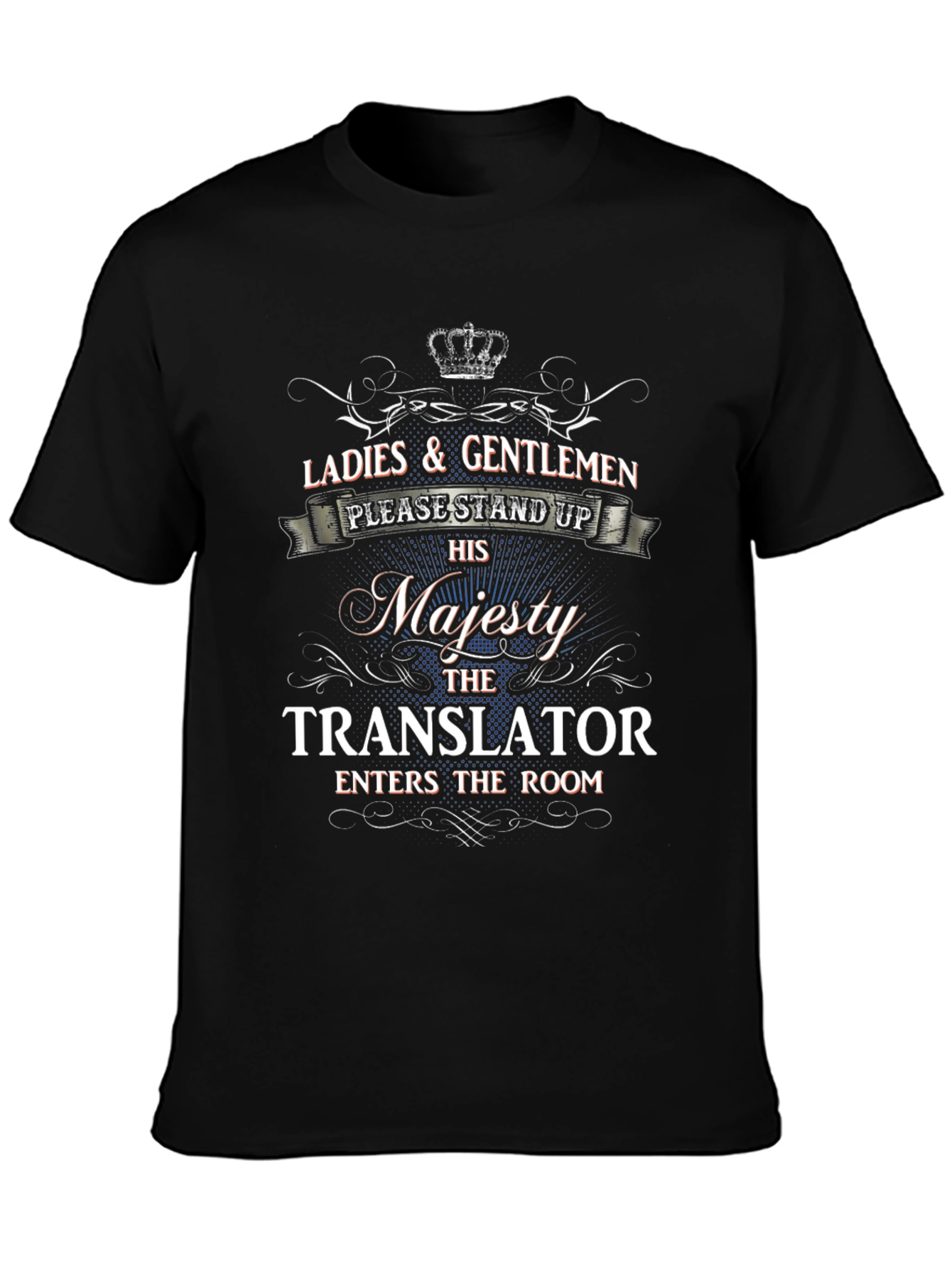 Translator Majesty T-Shirt - Novelty Gift