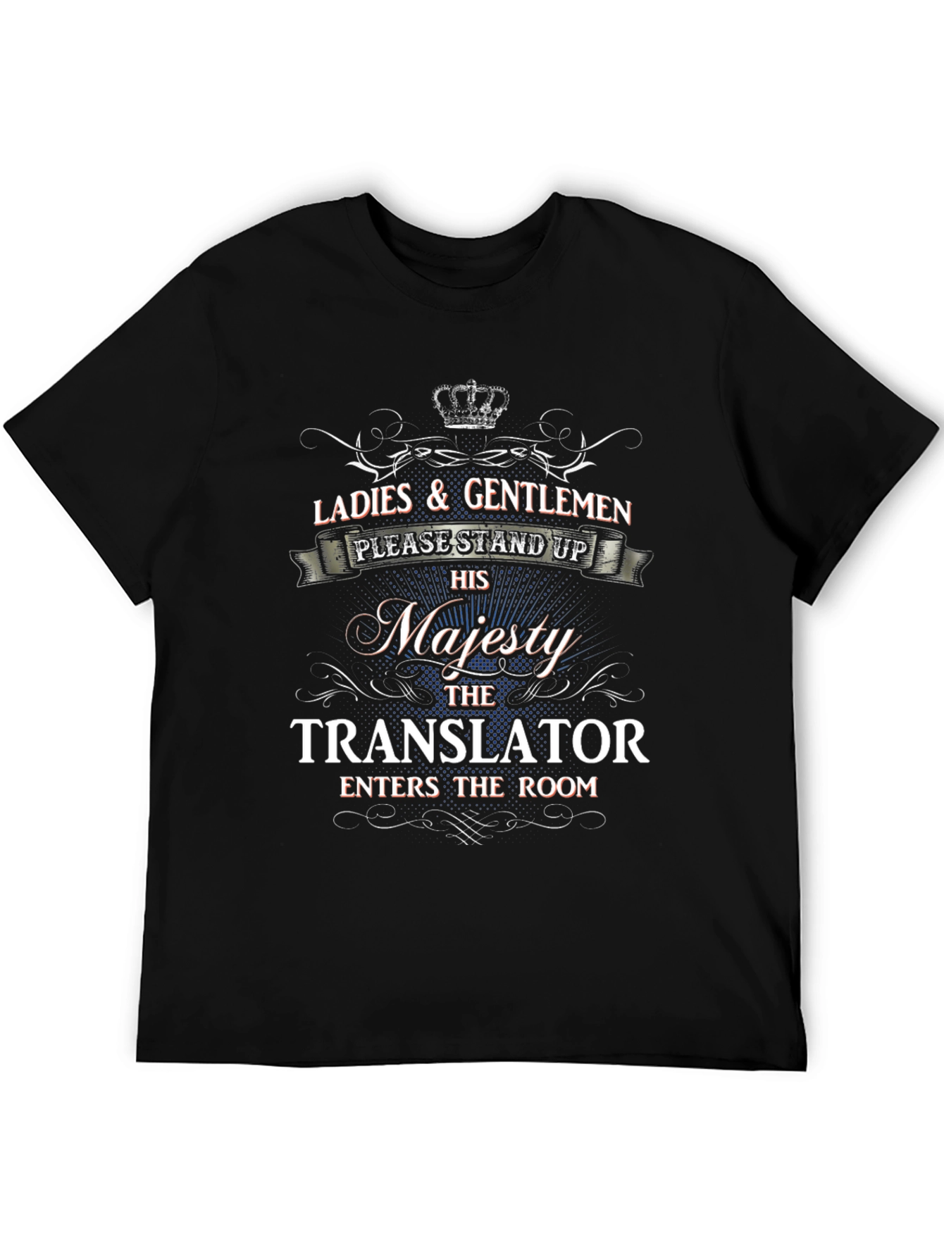 Translator Majesty T-Shirt - Novelty Gift