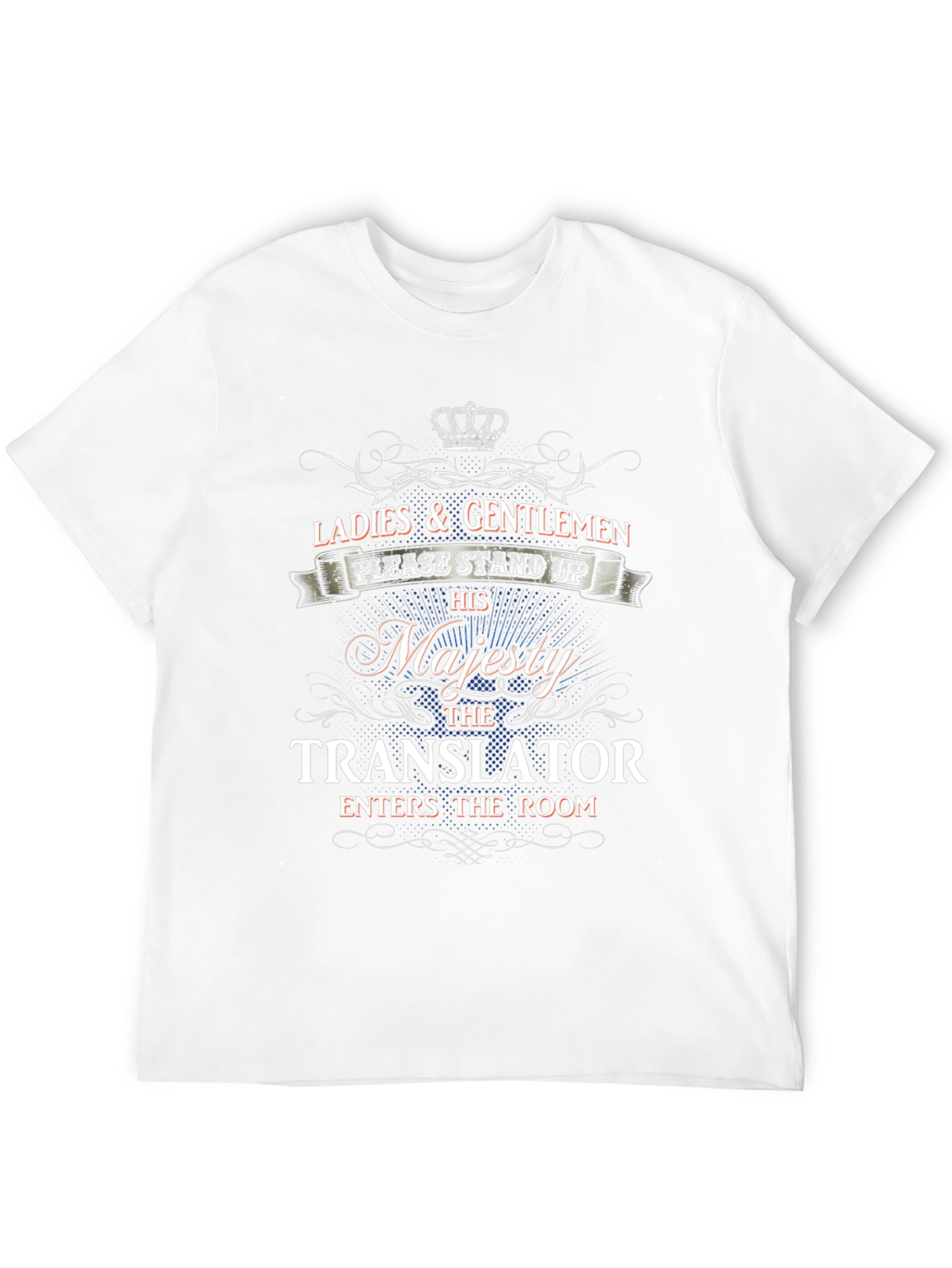 Translator Majesty T-Shirt - Novelty Gift