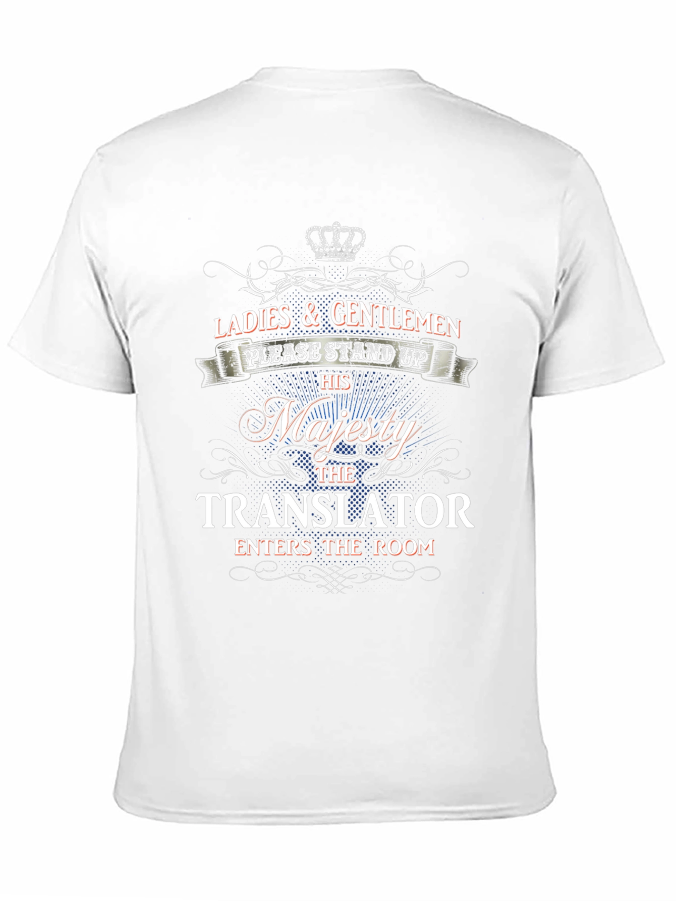 Translator Majesty T-Shirt - Novelty Gift