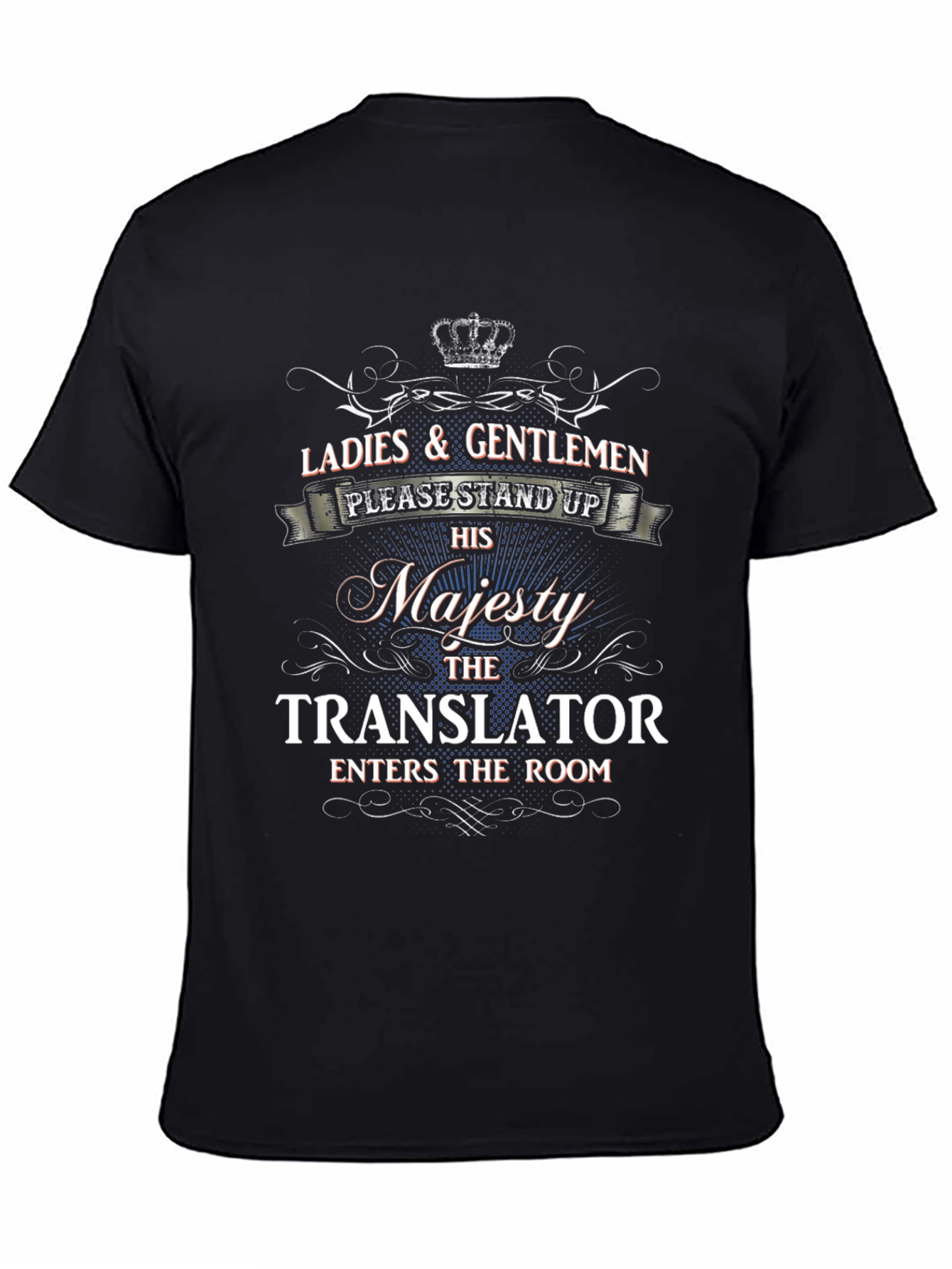 Translator Majesty T-Shirt - Novelty Gift