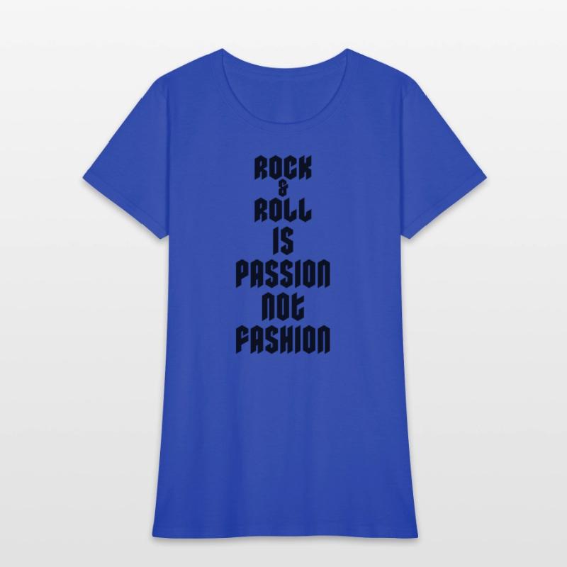 Rock and Roll Is Passion Not Fashion