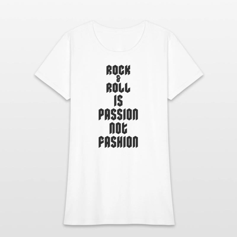 Rock and Roll Is Passion Not Fashion
