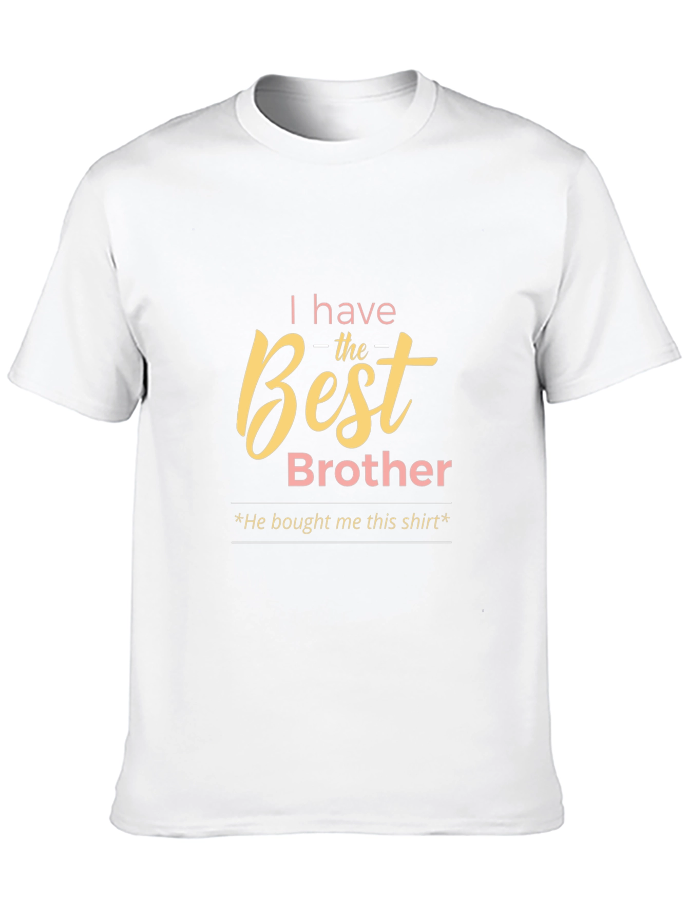 Best Brother T-Shirt - Funny Gift Idea