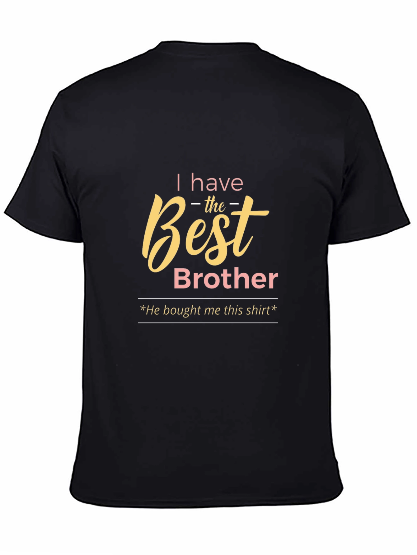 Best Brother T-Shirt - Funny Gift Idea