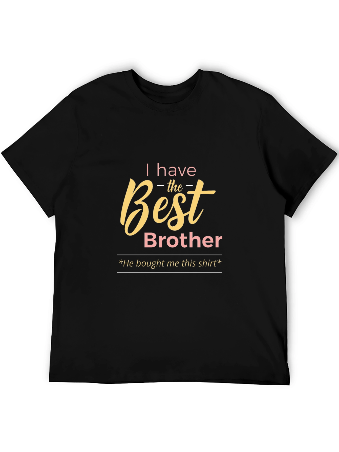 Best Brother T-Shirt - Funny Gift Idea
