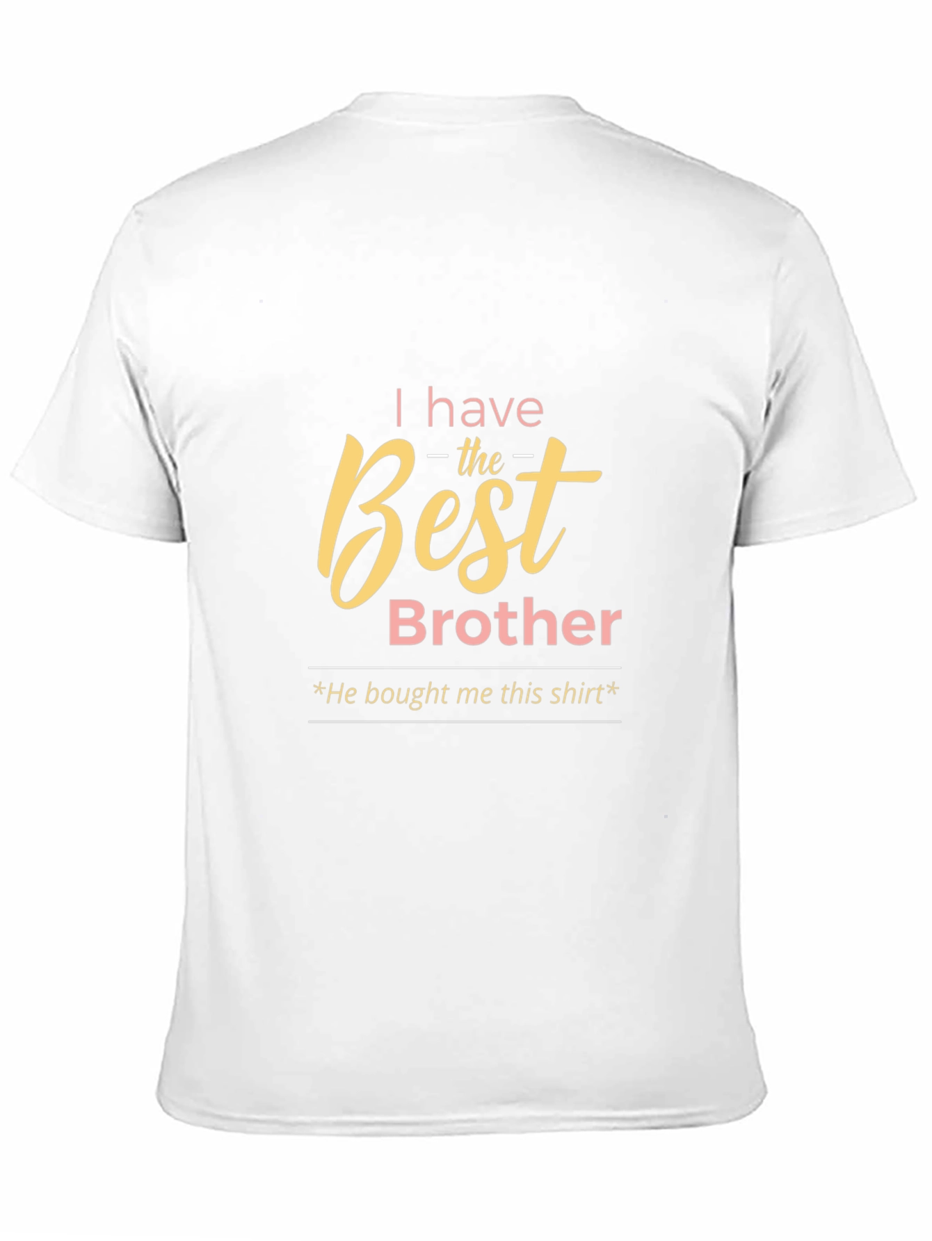 Best Brother T-Shirt - Funny Gift Idea