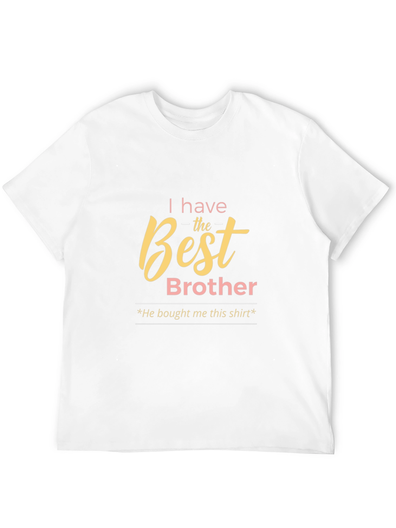 Best Brother T-Shirt - Funny Gift Idea