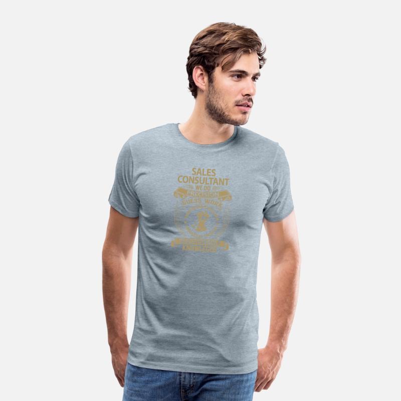 Sales Consultant T Shirt - We Do Precision Gift It