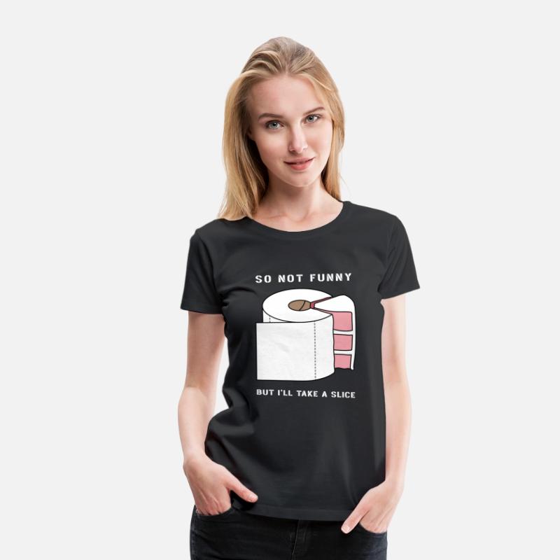 SO NOT FUNNY BUT I'LL TAKE A SLICE (pd234)