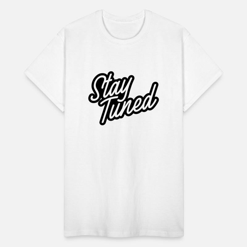stay tuned t-shirt, motivation, social relations