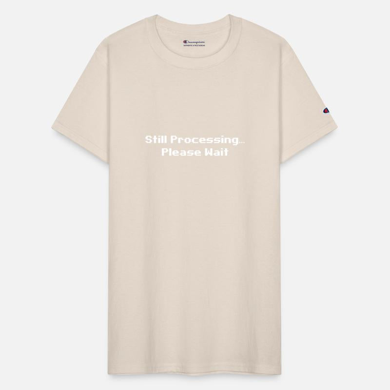 Still processing… Please Wait Funny Saying