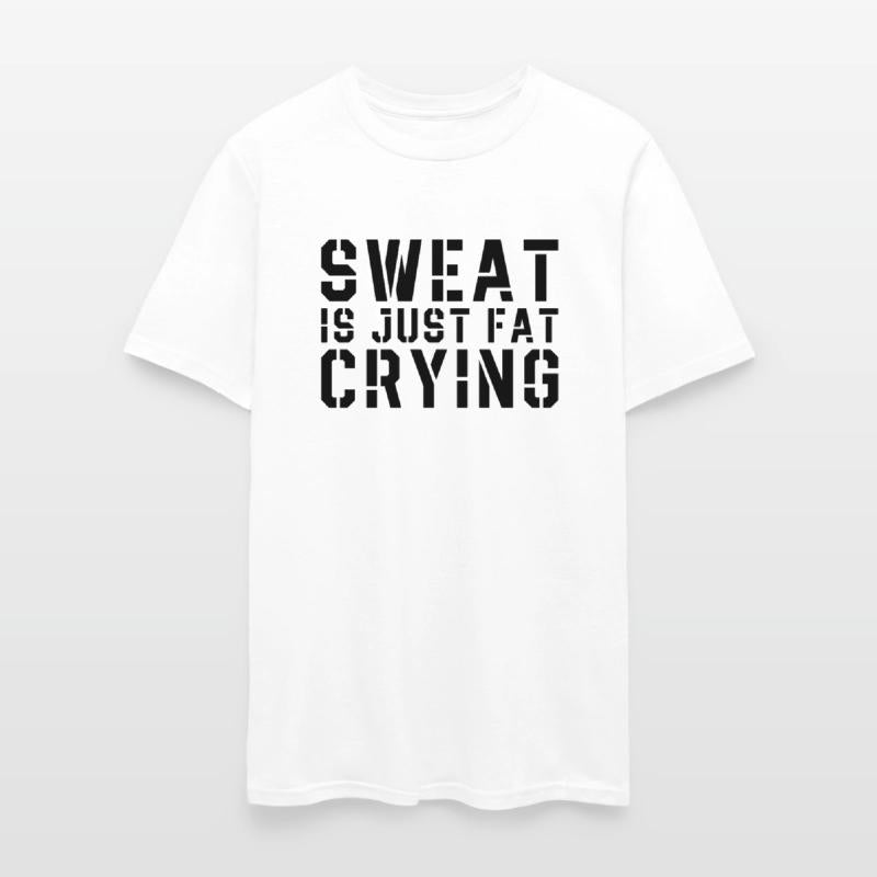 Sweat Is Just Fat Crying