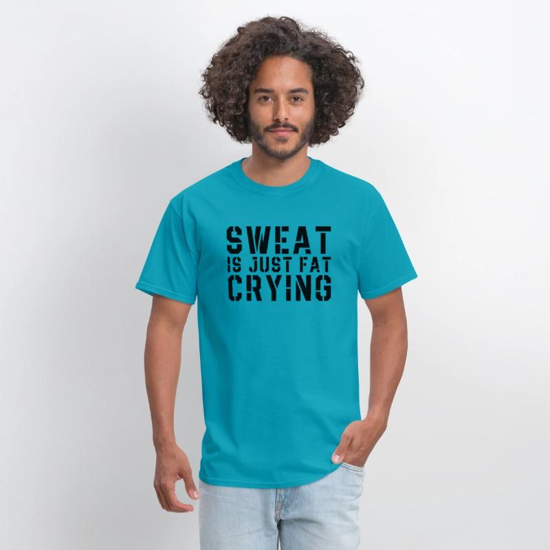 Sweat Is Just Fat Crying