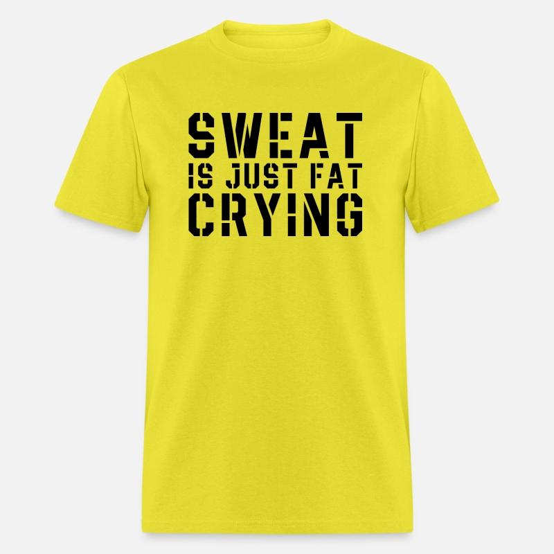 Sweat Is Just Fat Crying