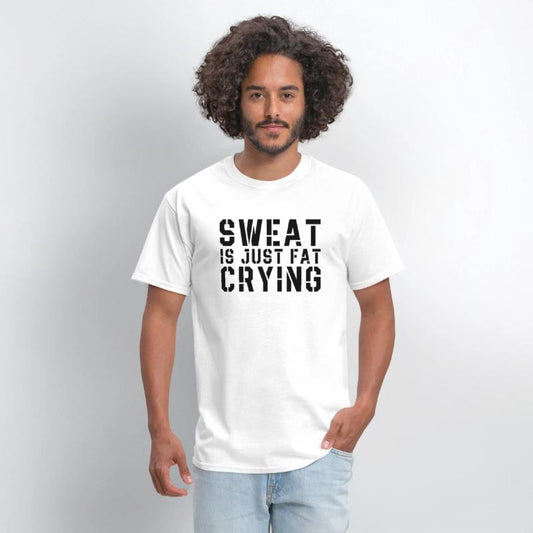 Sweat Is Just Fat Crying