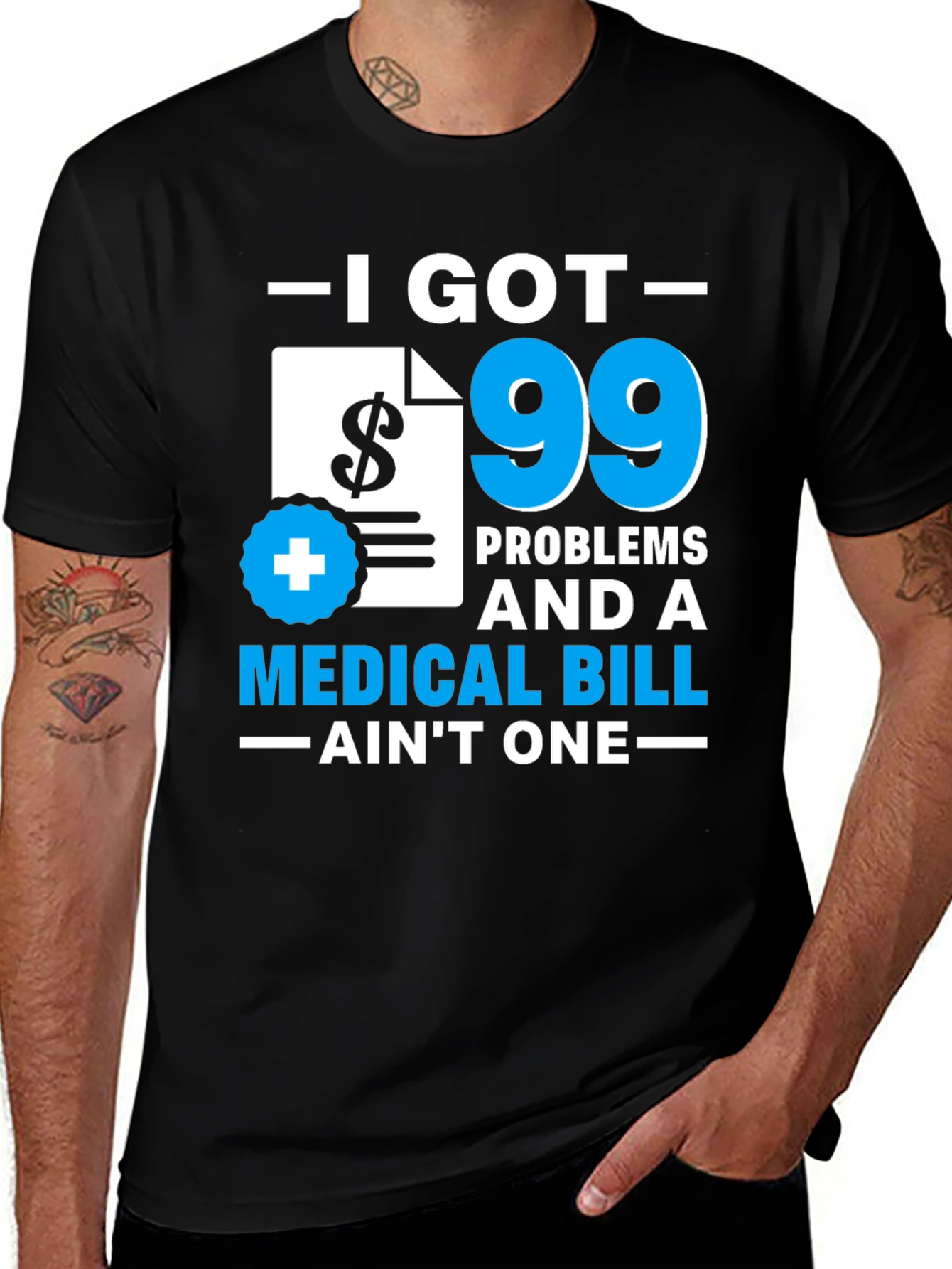 99 Problems Medical Bill T-Shirt