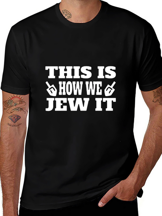 This Is How We Jew It T-Shirt - Black Cotton Tee