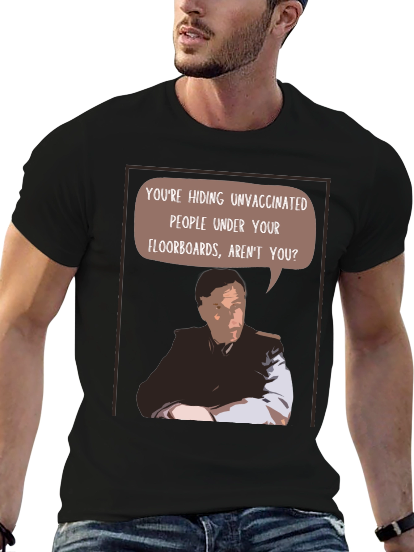 Unvaccinated People Under Your Floorboards T-Shirt