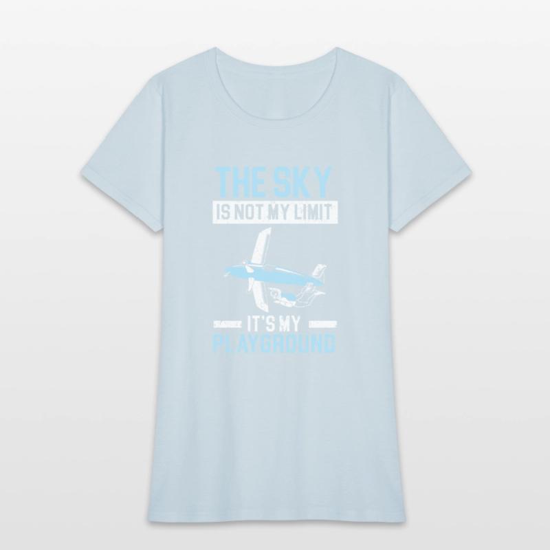 The Sky Is Not My Limit It's My Playground