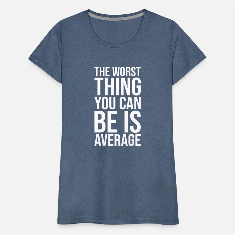 the worst thing you can be is average