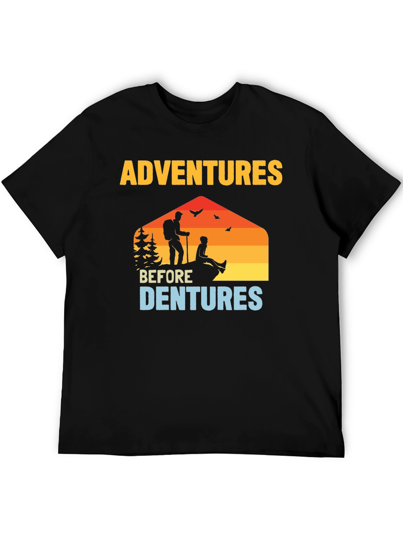 Adventures Before Dentures Graphic T-Shirt