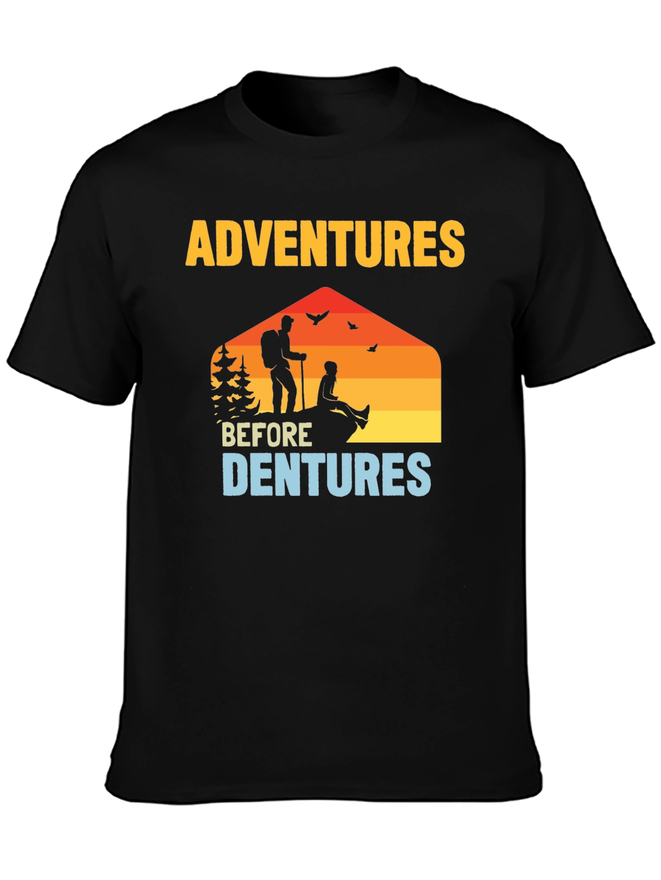 Adventures Before Dentures Graphic T-Shirt