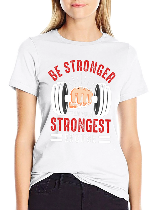 Be Stronger Than Your Strongest Excuse Black T-Shirt
