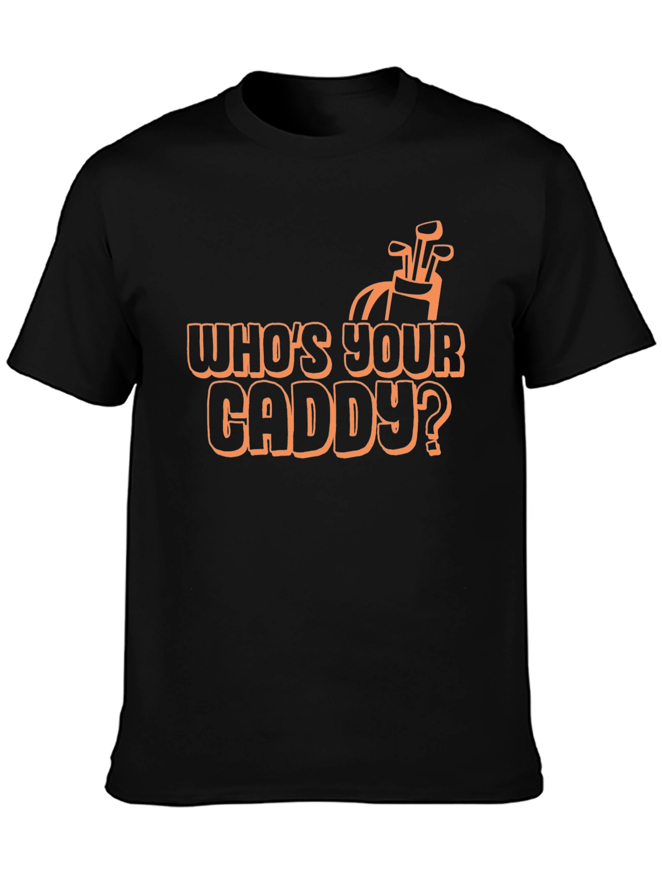 Whos Your Caddy? Graphic Tee