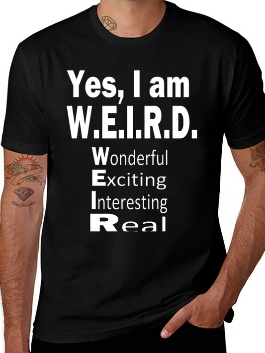 Yes I am W.E.I.R.D. T-Shirt