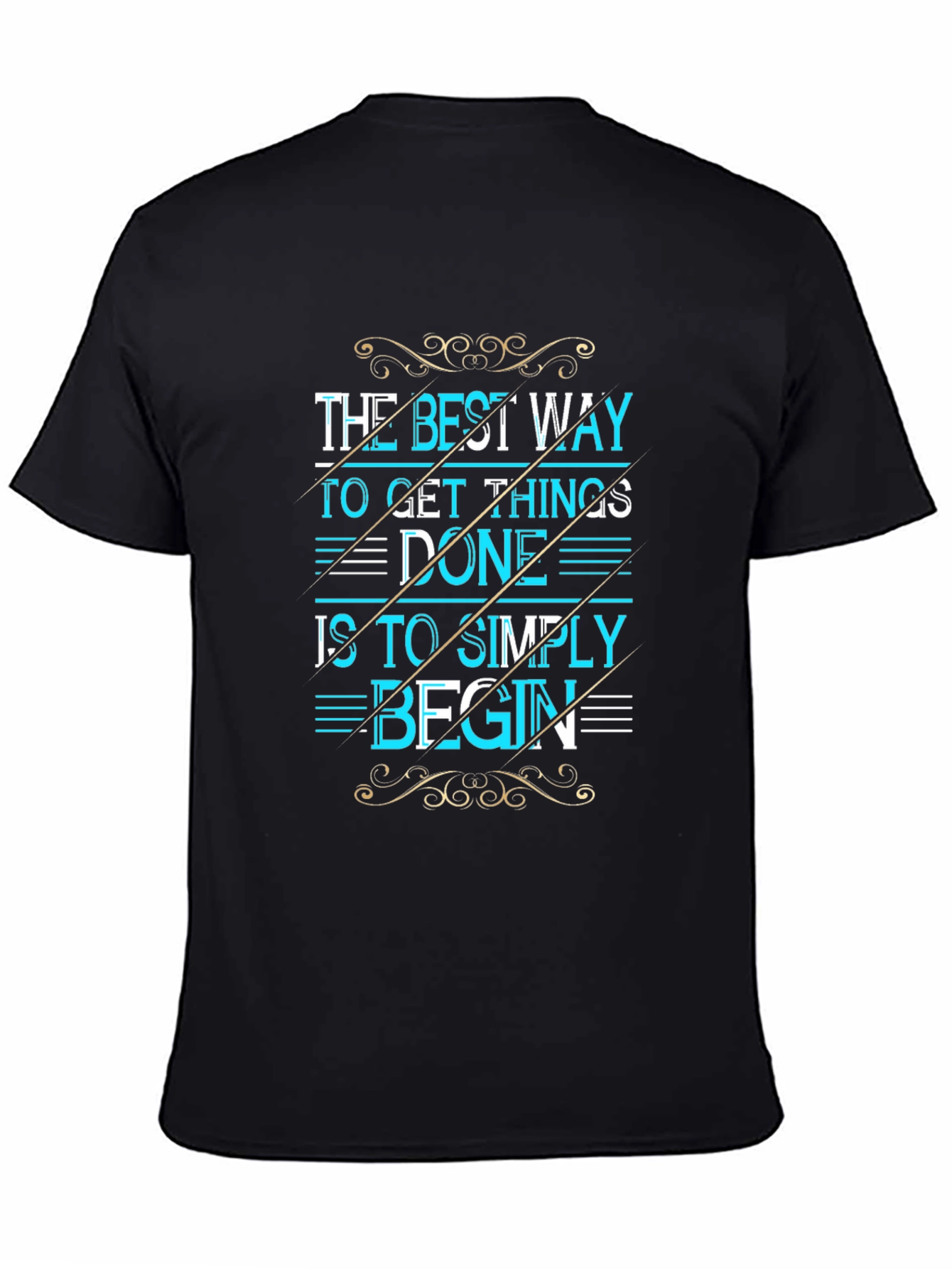 The Best Way To Get Things Done Graphic Tee