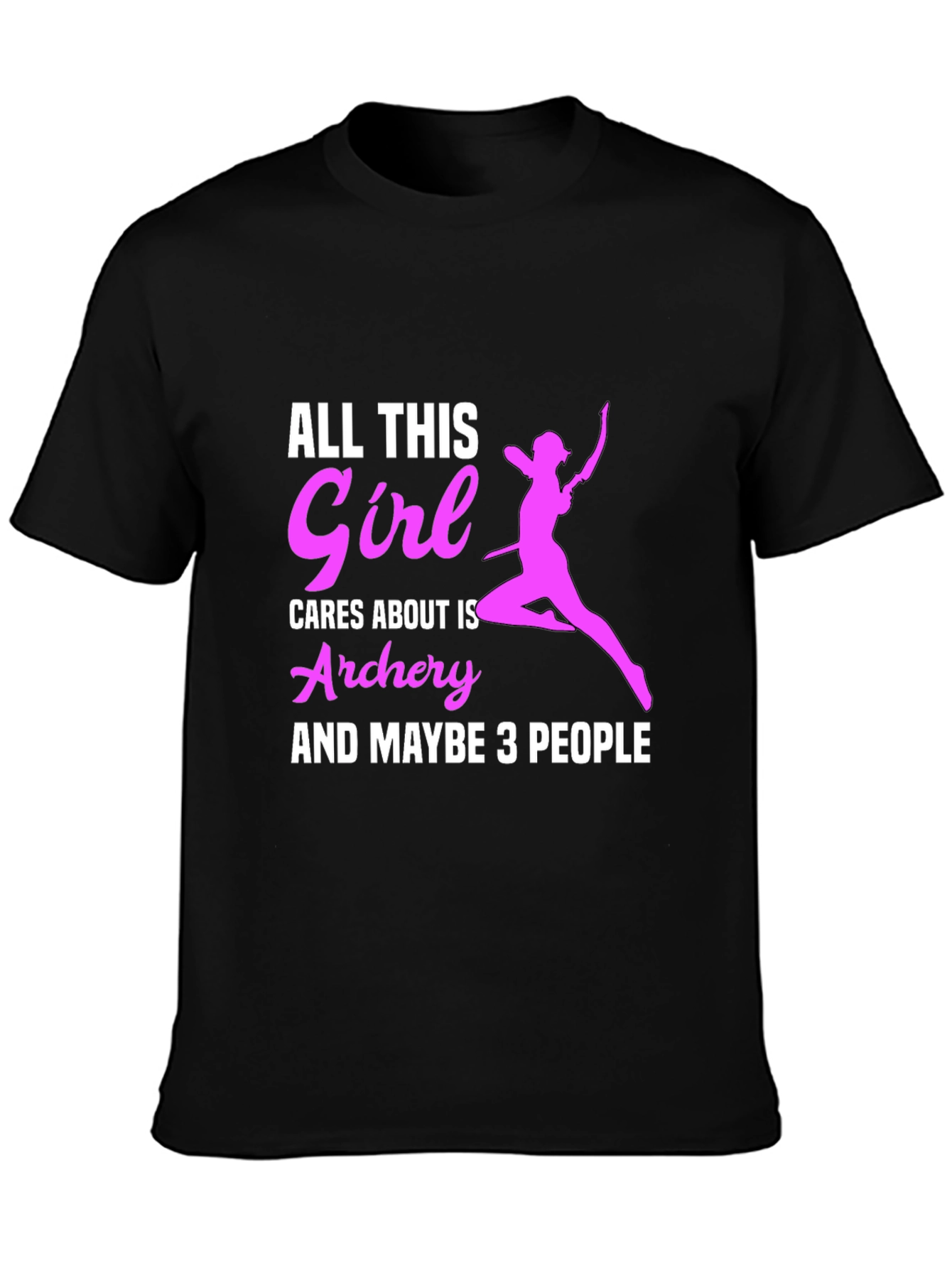 Archery Girl T-Shirt - All This Girl Cares About