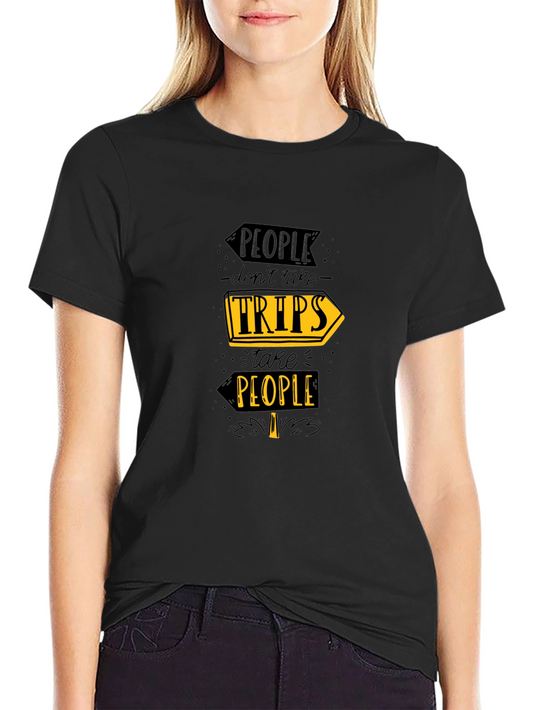 Travel Inspiration T-Shirt: People Dont Take Trips