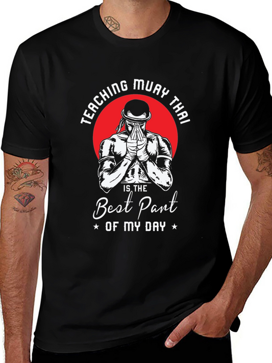 Teaching Muay Thai Best Part of My Day Tee