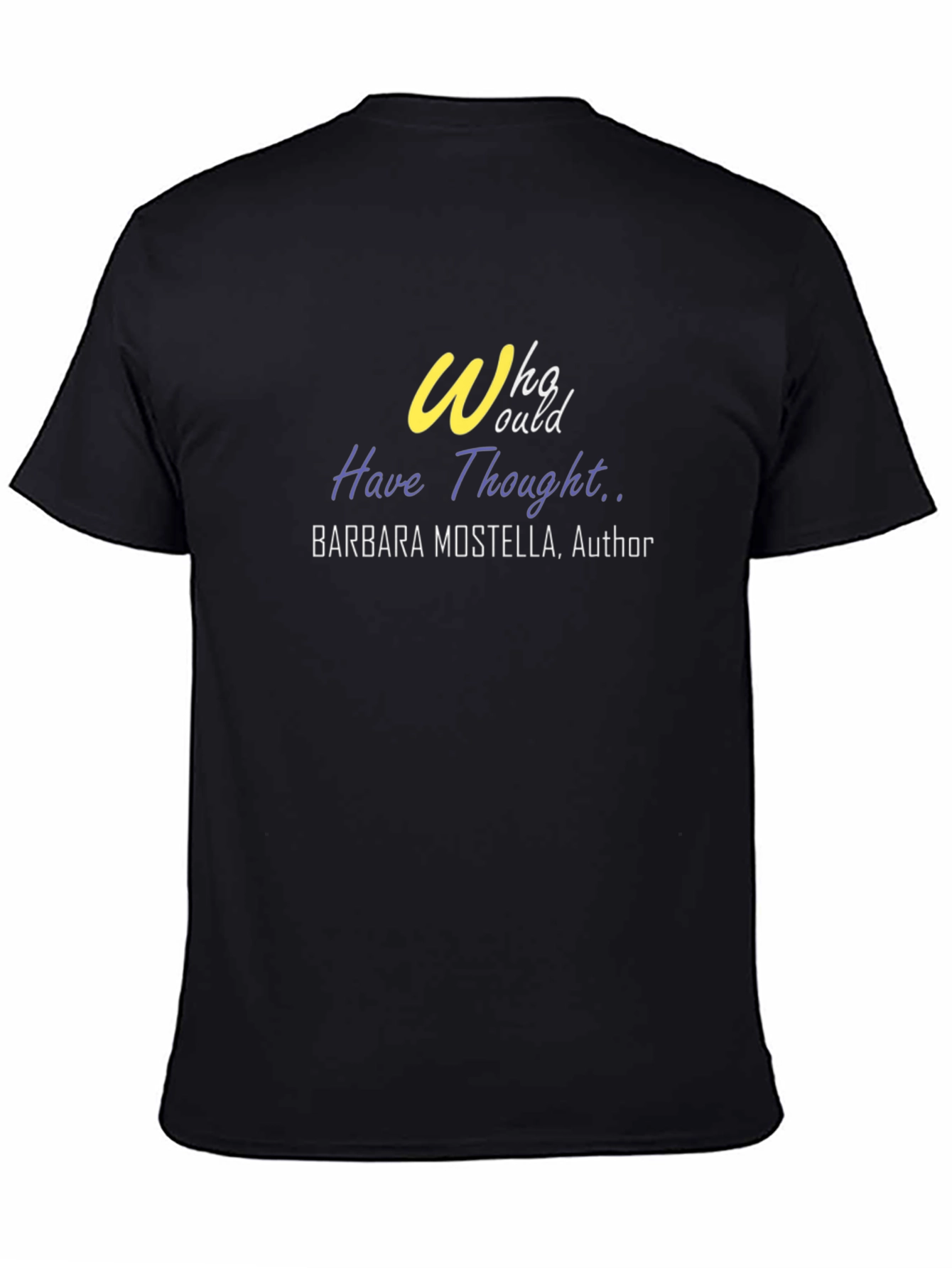 Who Would Have Thought T-Shirt