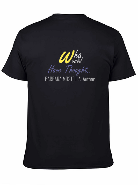 Who Would Have Thought T-Shirt
