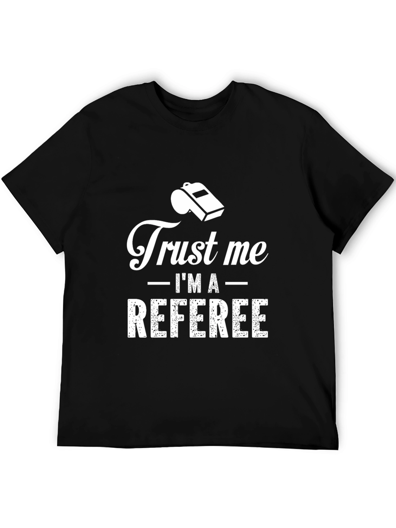 Trust Me Im A Referee Graphic T-Shirt